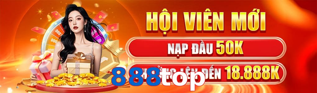 Casino 888top - Sảnh Cược Sòng Bạc Đa Dạng Trải Nghiệm